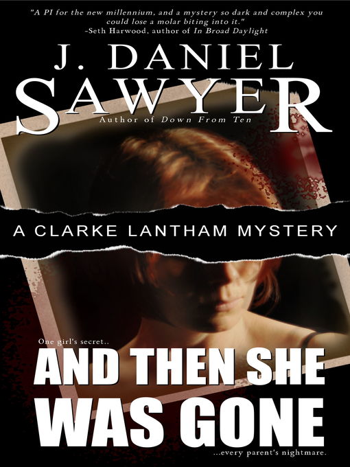 Title details for And Then She Was Gone by J. Daniel Sawyer - Available